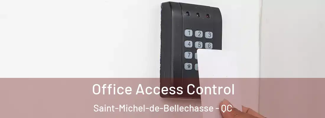  Office Access Control Saint-Michel-de-Bellechasse - QC