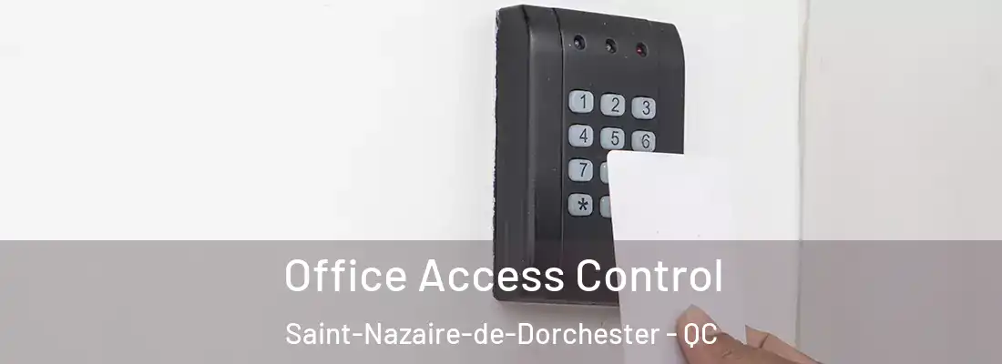  Office Access Control Saint-Nazaire-de-Dorchester - QC