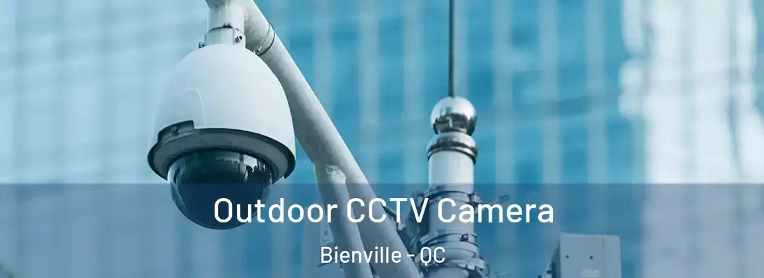 Outdoor CCTV Camera Bienville - QC