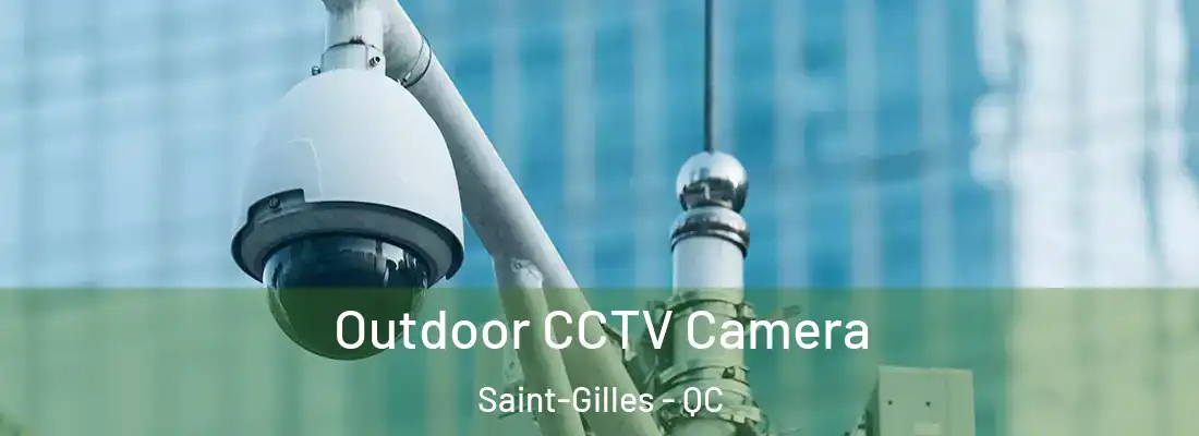 Outdoor CCTV Camera Saint-Gilles - QC