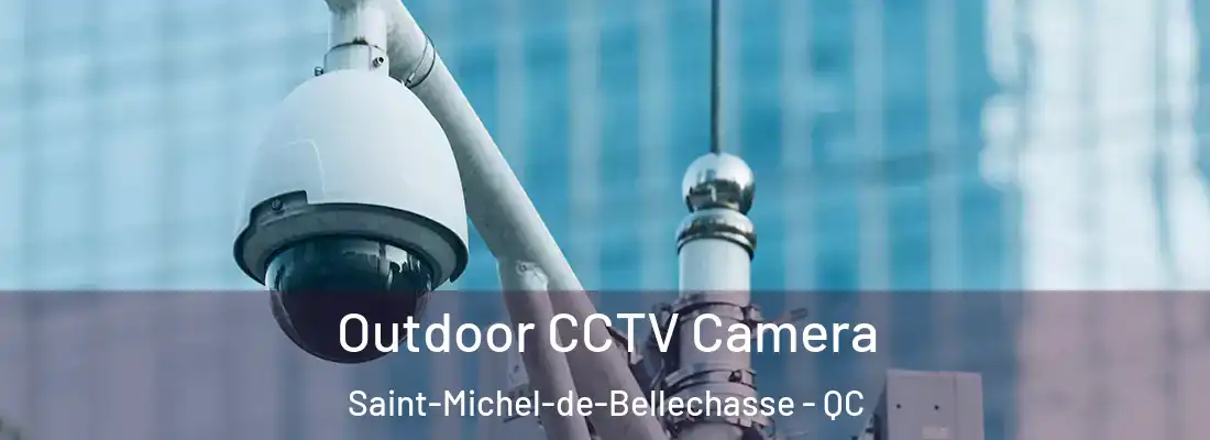  Outdoor CCTV Camera Saint-Michel-de-Bellechasse - QC
