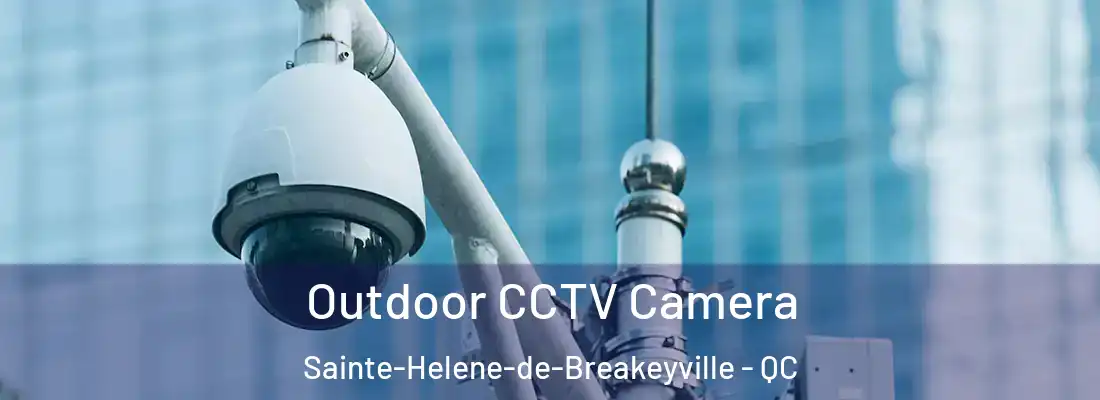  Outdoor CCTV Camera Sainte-Helene-de-Breakeyville - QC