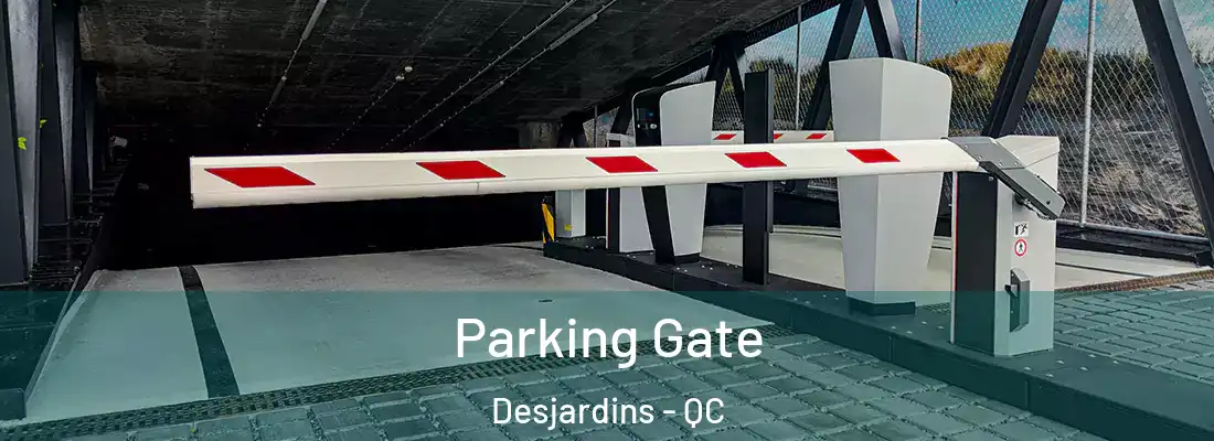  Parking Gate Desjardins - QC