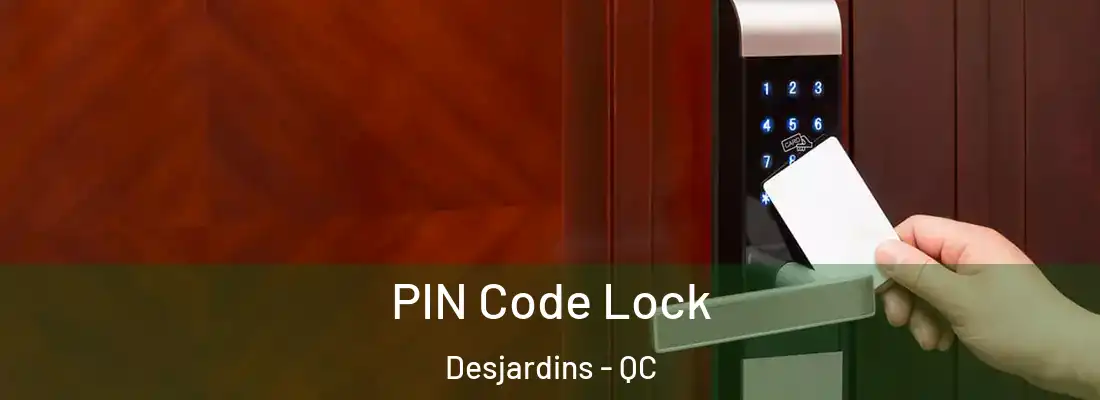 PIN Code Lock Desjardins - QC
