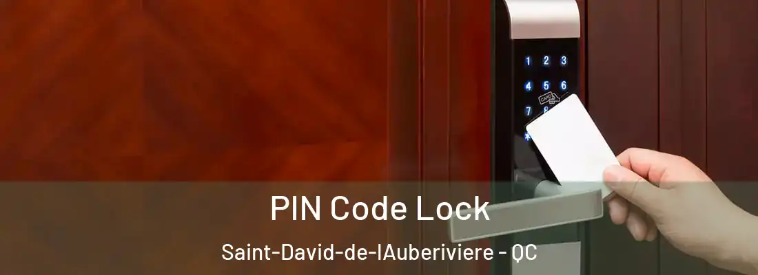 PIN Code Lock Saint-David-de-lAuberiviere - QC