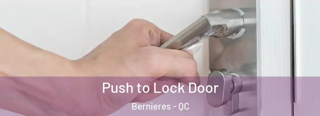  Push to Lock Door Bernieres - QC
