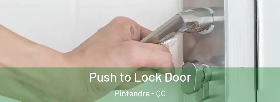  Push to Lock Door Pintendre - QC
