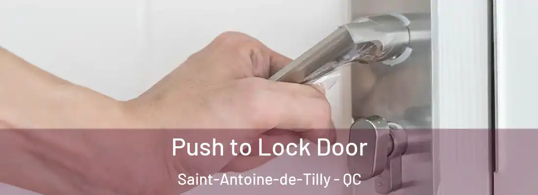  Push to Lock Door Saint-Antoine-de-Tilly - QC