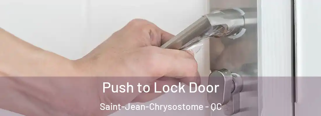 Push to Lock Door Saint-Jean-Chrysostome - QC