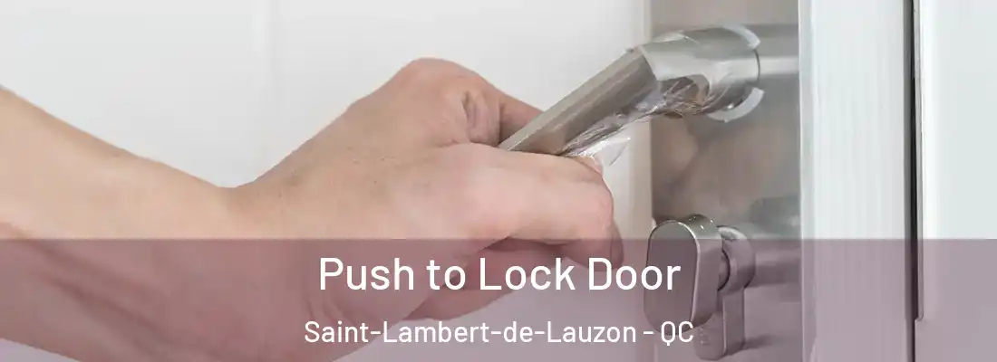  Push to Lock Door Saint-Lambert-de-Lauzon - QC