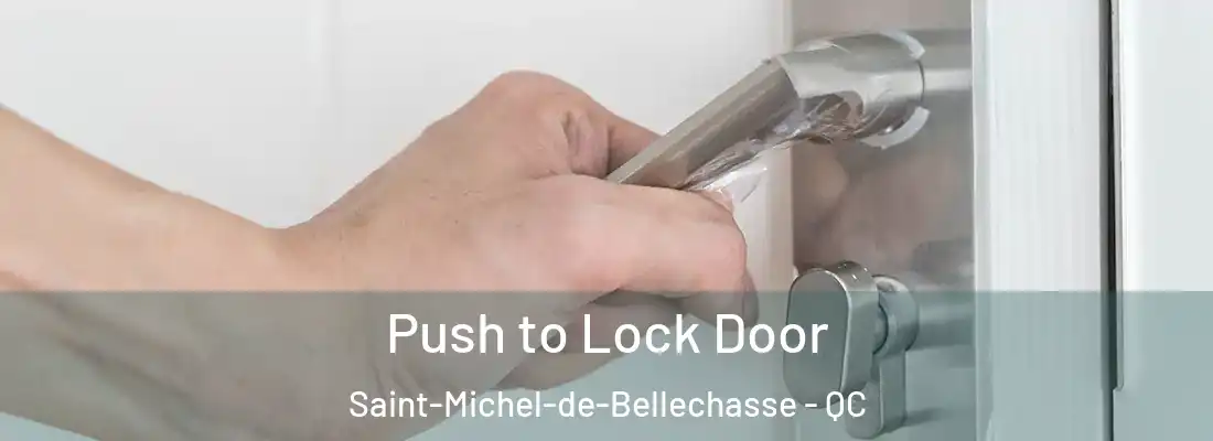  Push to Lock Door Saint-Michel-de-Bellechasse - QC