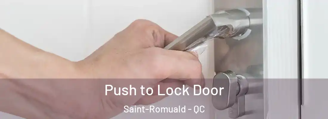 Push to Lock Door Saint-Romuald - QC