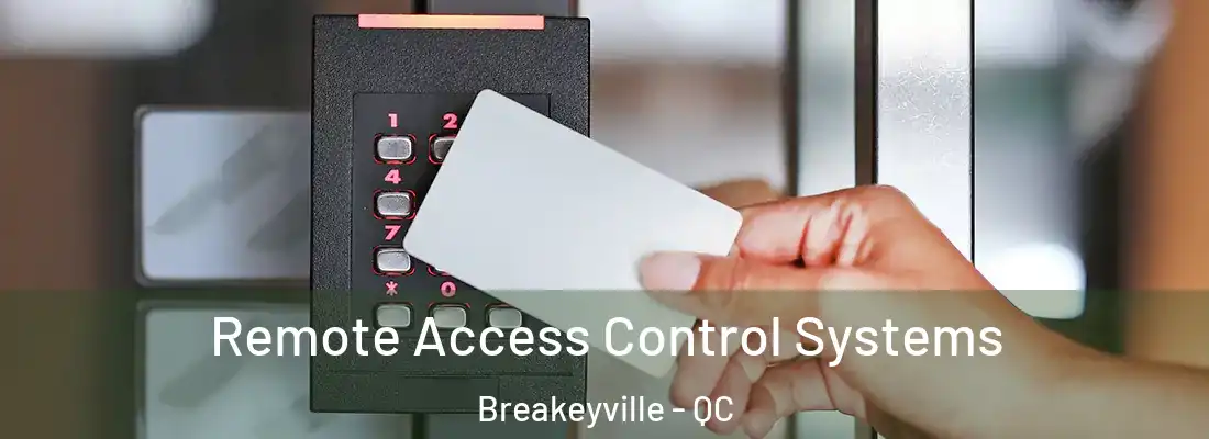 Remote Access Control Systems Breakeyville - QC
