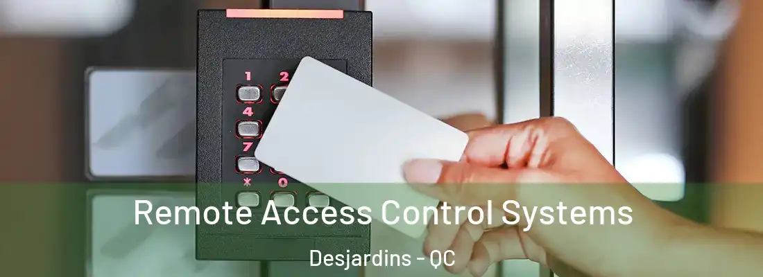  Remote Access Control Systems Desjardins - QC