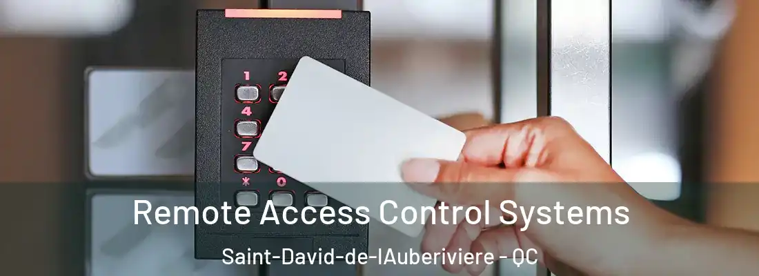  Remote Access Control Systems Saint-David-de-lAuberiviere - QC