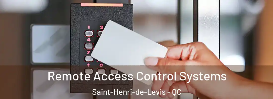  Remote Access Control Systems Saint-Henri-de-Levis - QC