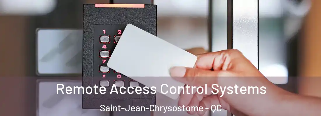 Remote Access Control Systems Saint-Jean-Chrysostome - QC