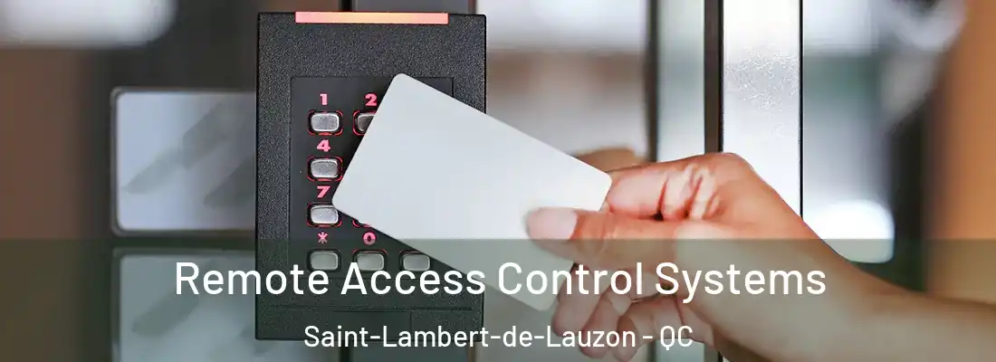  Remote Access Control Systems Saint-Lambert-de-Lauzon - QC