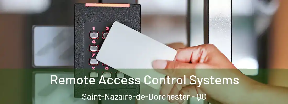  Remote Access Control Systems Saint-Nazaire-de-Dorchester - QC