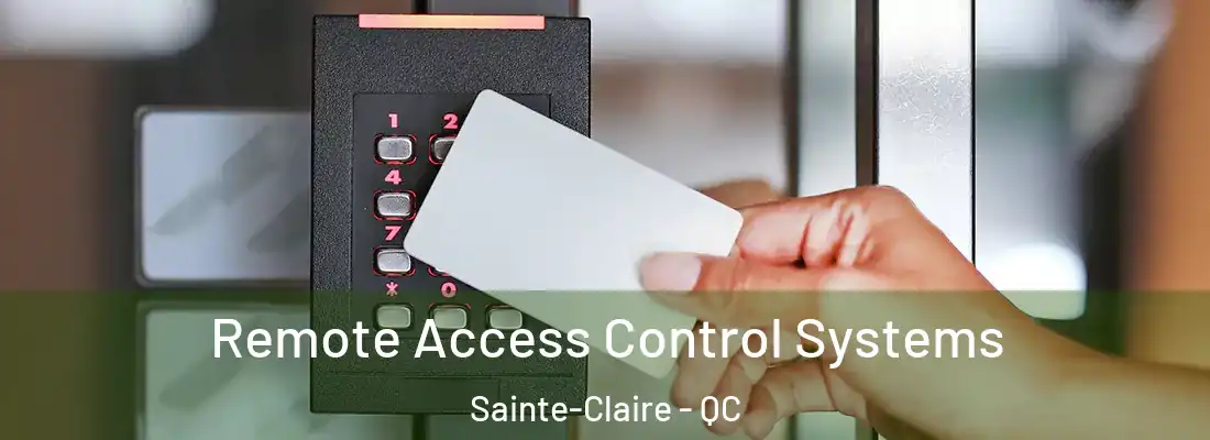 Remote Access Control Systems Sainte-Claire - QC