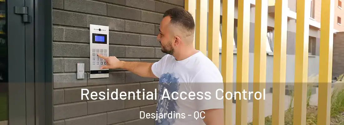  Residential Access Control Desjardins - QC