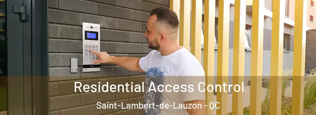  Residential Access Control Saint-Lambert-de-Lauzon - QC