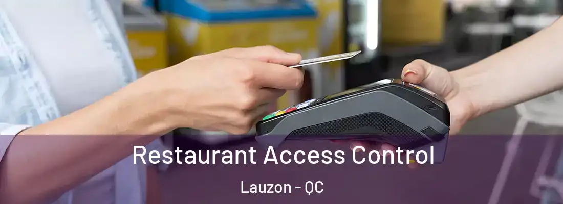 Restaurant Access Control Lauzon - QC