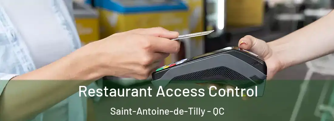  Restaurant Access Control Saint-Antoine-de-Tilly - QC