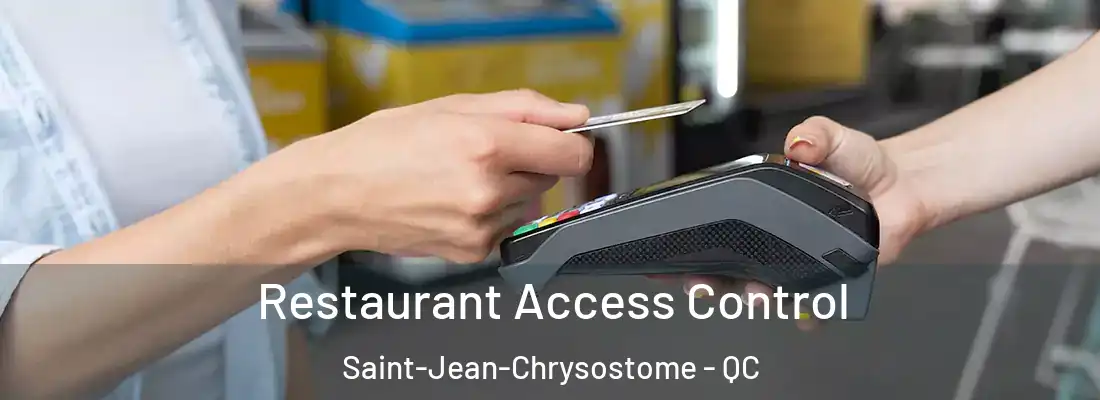  Restaurant Access Control Saint-Jean-Chrysostome - QC