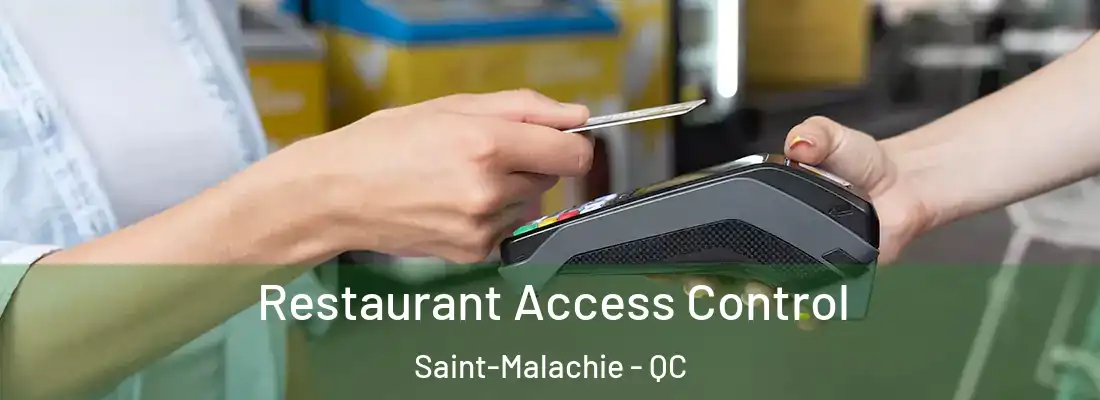  Restaurant Access Control Saint-Malachie - QC