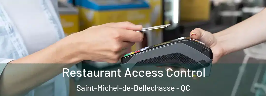  Restaurant Access Control Saint-Michel-de-Bellechasse - QC