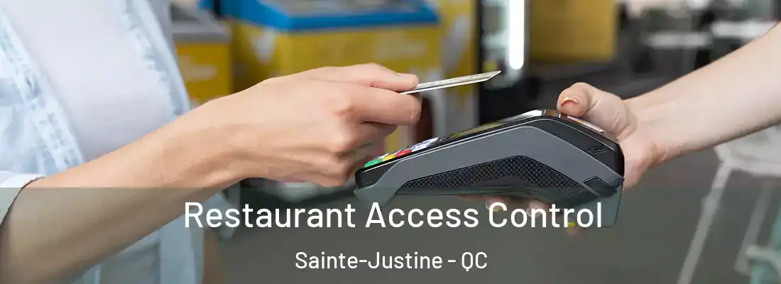 Restaurant Access Control Sainte-Justine - QC
