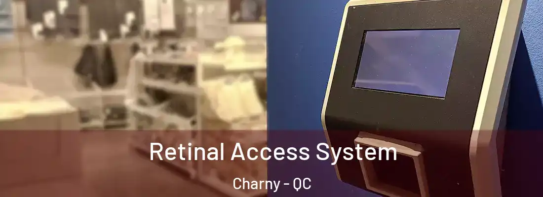  Retinal Access System Charny - QC