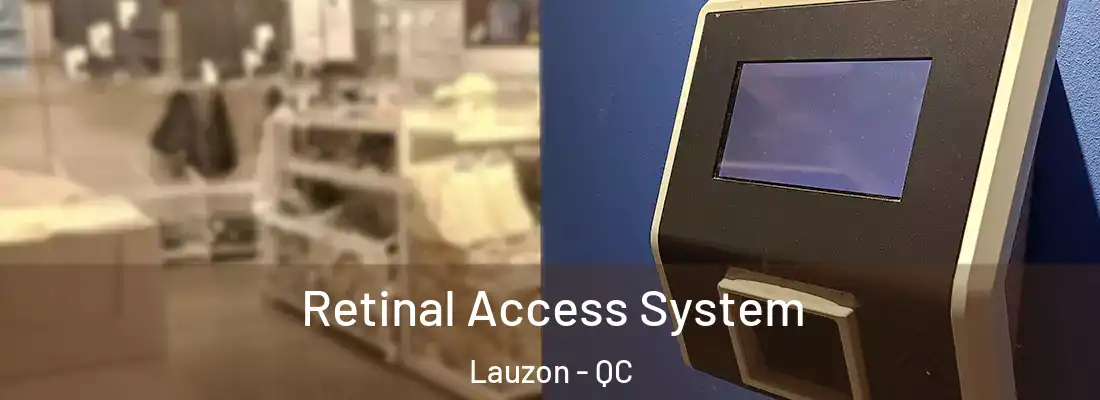 Retinal Access System Lauzon - QC