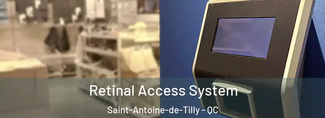  Retinal Access System Saint-Antoine-de-Tilly - QC