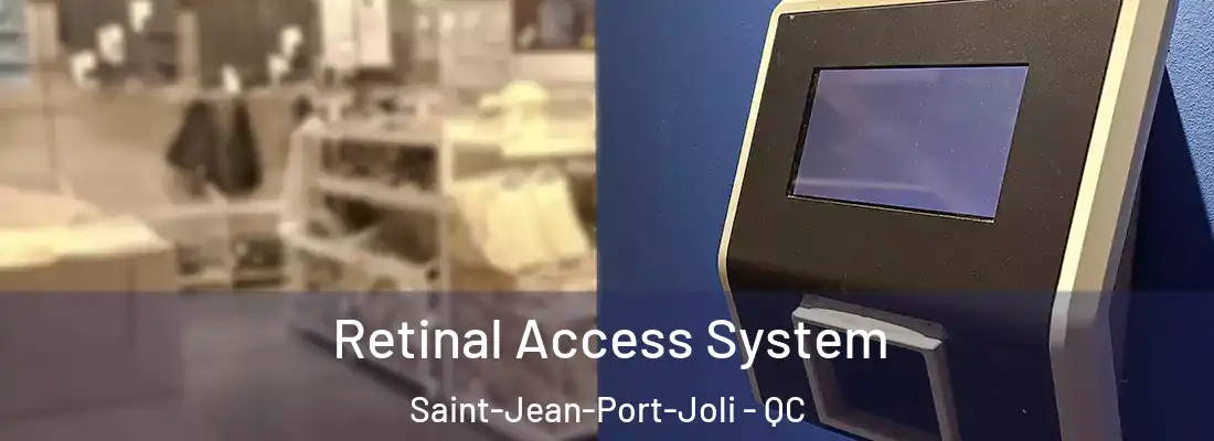  Retinal Access System Saint-Jean-Port-Joli - QC