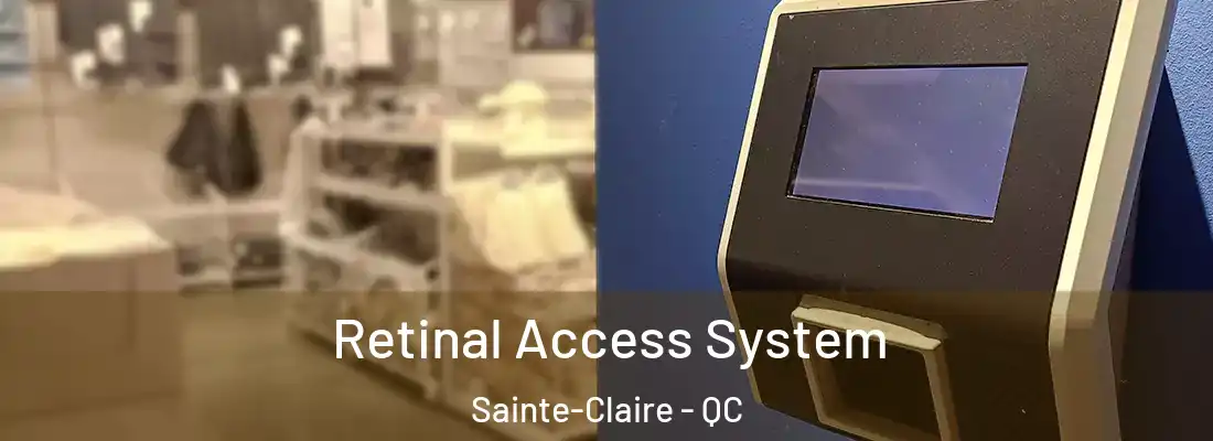 Retinal Access System Sainte-Claire - QC