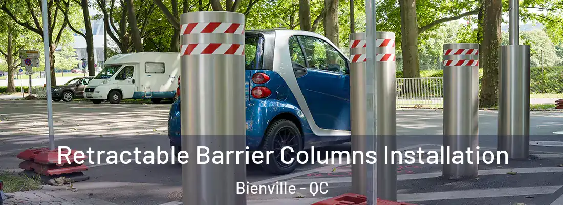  Retractable Barrier Columns Installation Bienville - QC