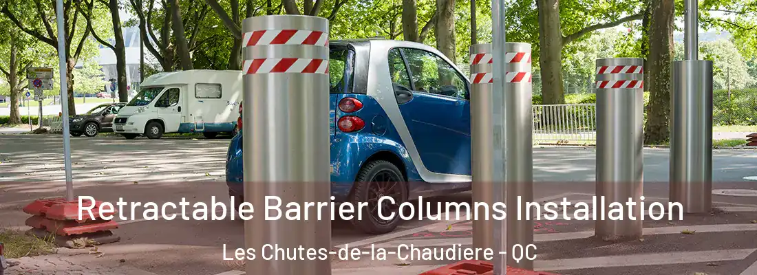  Retractable Barrier Columns Installation Les Chutes-de-la-Chaudiere - QC