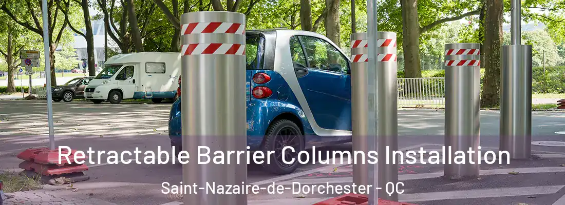  Retractable Barrier Columns Installation Saint-Nazaire-de-Dorchester - QC