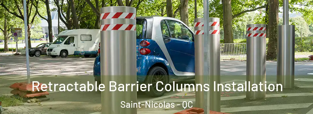 Retractable Barrier Columns Installation Saint-Nicolas - QC
