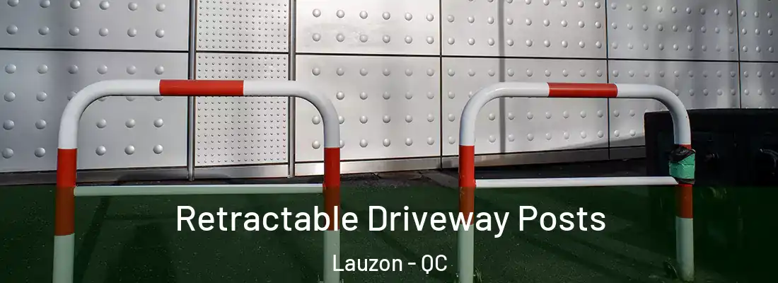 Retractable Driveway Posts Lauzon - QC