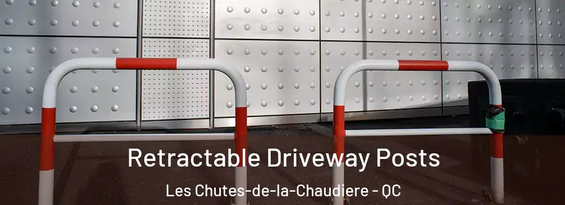  Retractable Driveway Posts Les Chutes-de-la-Chaudiere - QC