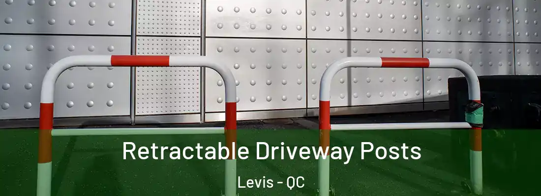  Retractable Driveway Posts Levis - QC