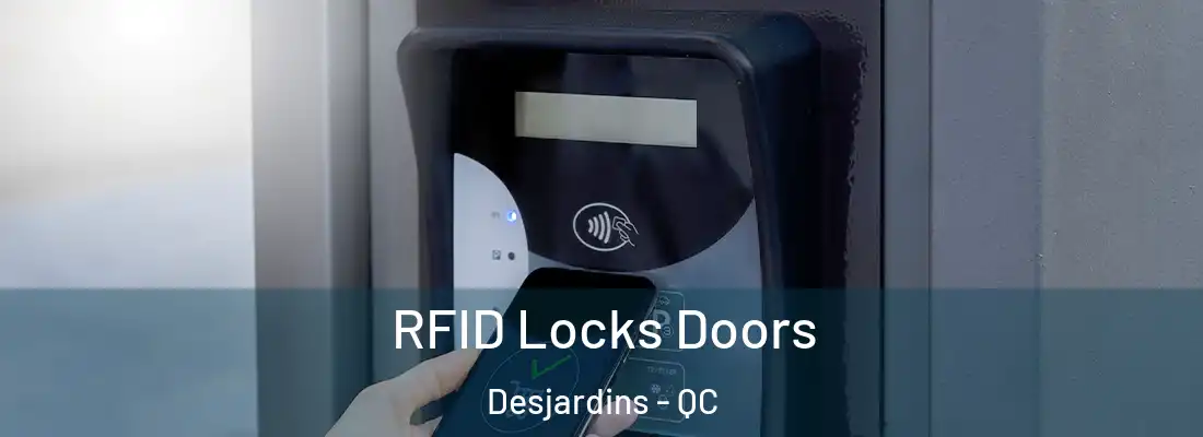RFID Locks Doors Desjardins - QC