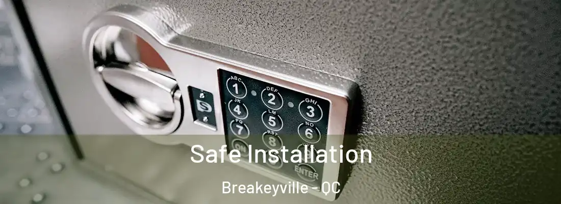  Safe Installation Breakeyville - QC