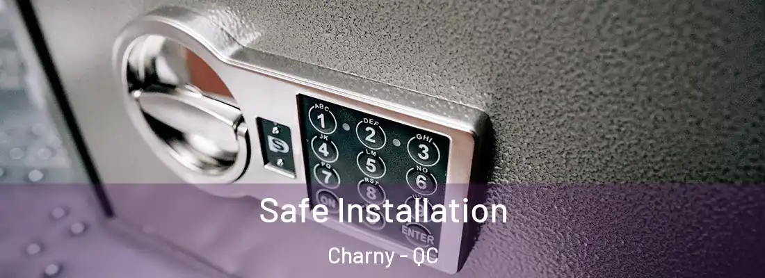  Safe Installation Charny - QC