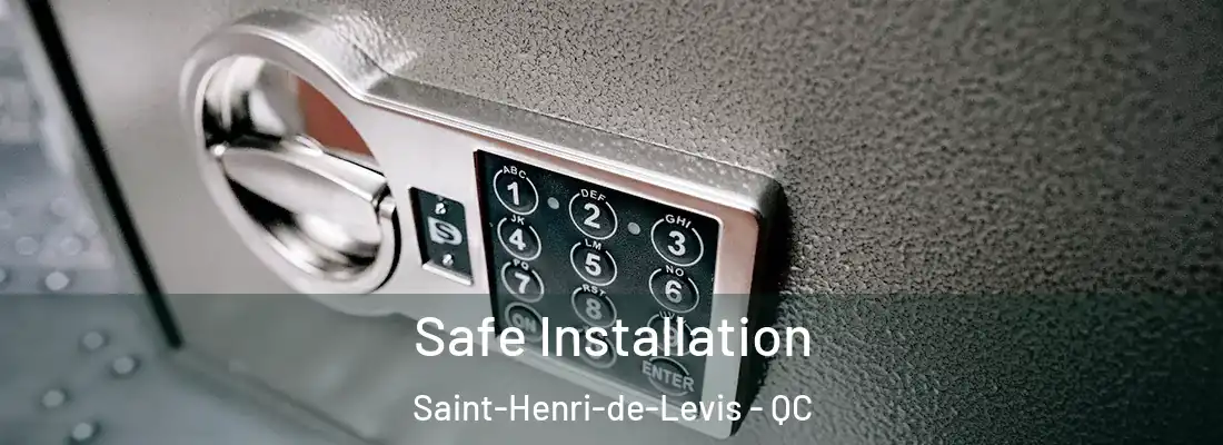  Safe Installation Saint-Henri-de-Levis - QC