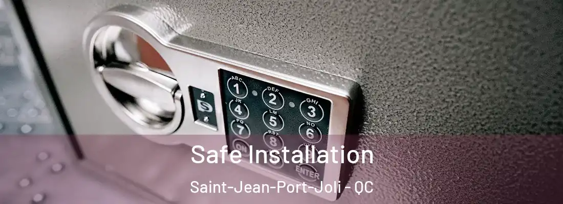  Safe Installation Saint-Jean-Port-Joli - QC
