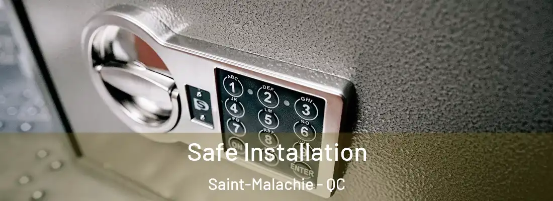  Safe Installation Saint-Malachie - QC